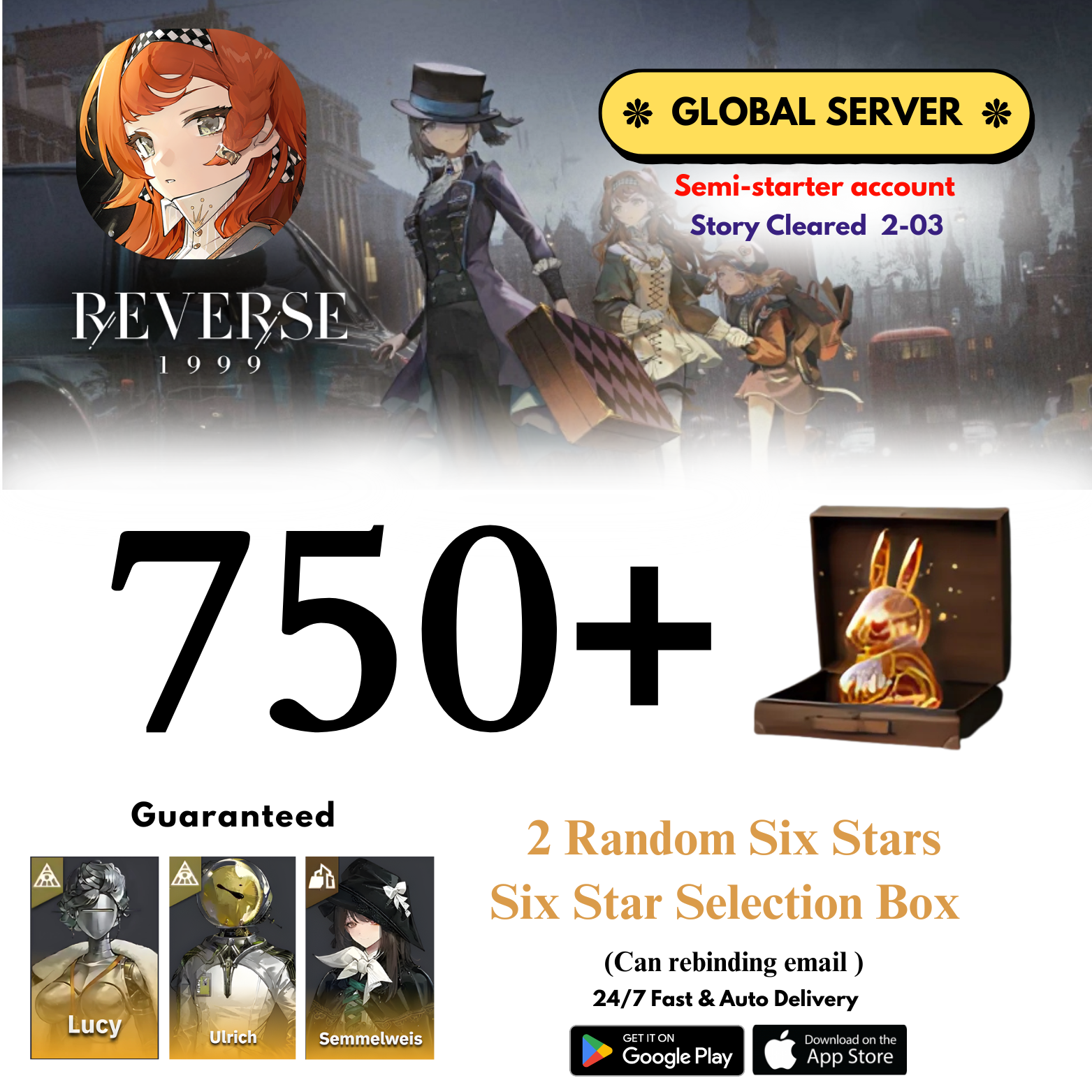 [GLOBAL] 750+Unilogs+Lucy+Ulrich+Semmel+2 Random 6 Stars Reverse: 1999 Reroll Starter Account